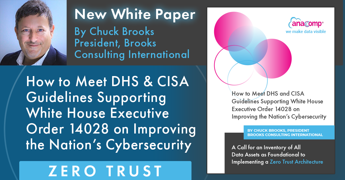 New Zero Trust White Paper on Meeting White House Executive Order 14028 on  Improving the Nation's Cybersecurity - Anacomp Inc.